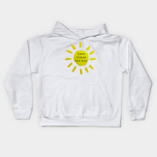 Here comes the sun Kids Hoodie